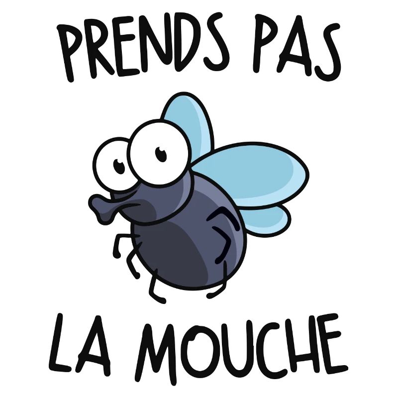 Prends pas la mouche