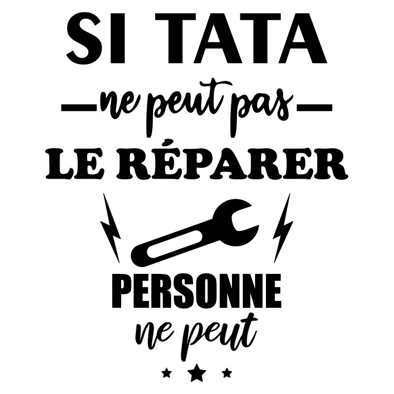 Si tata ne peut pas le réparer, idée cadeau Noël