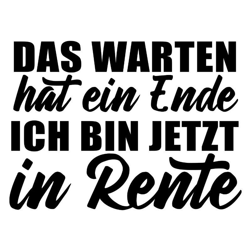 Das Warten hat ein Ende ich bin jetzt in Rente