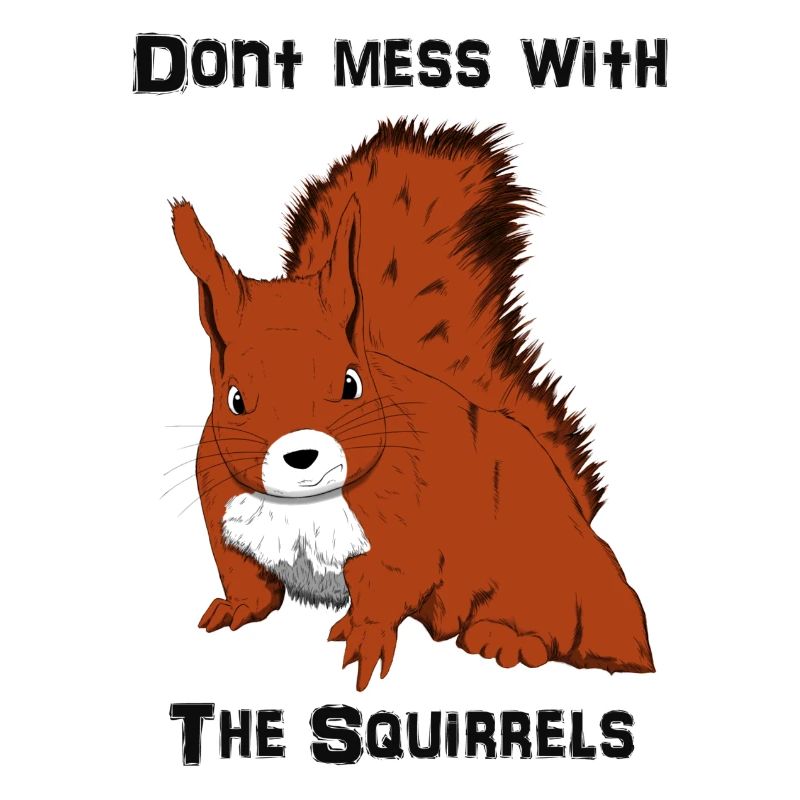 Don't Mess With The Squirrels