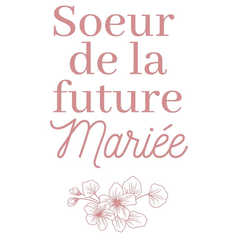 Soeur future Mariée. EVJF Team future mariée