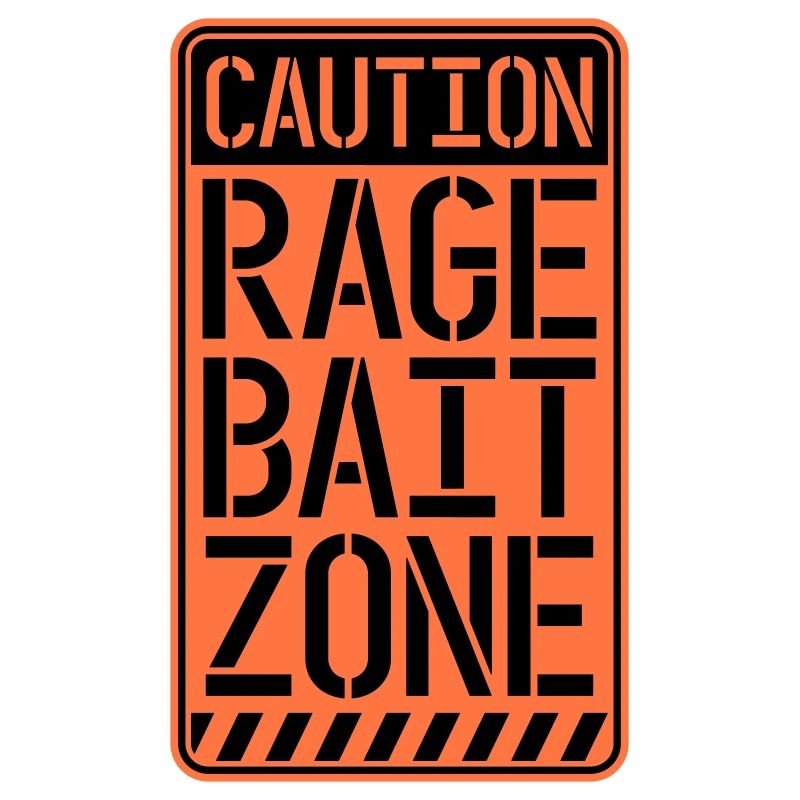 Warning Rage Bait Caution Zone Sign Fun Warning