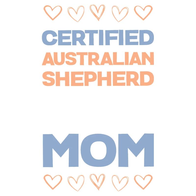 Certified Australian Shepherd Mama