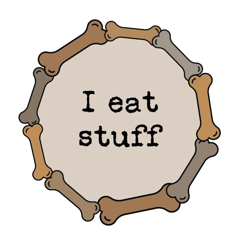 I eat stuff