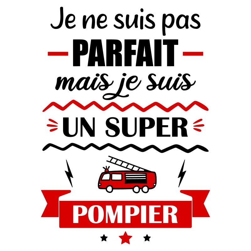 pas parfait mais pompier, cadeau pompiers