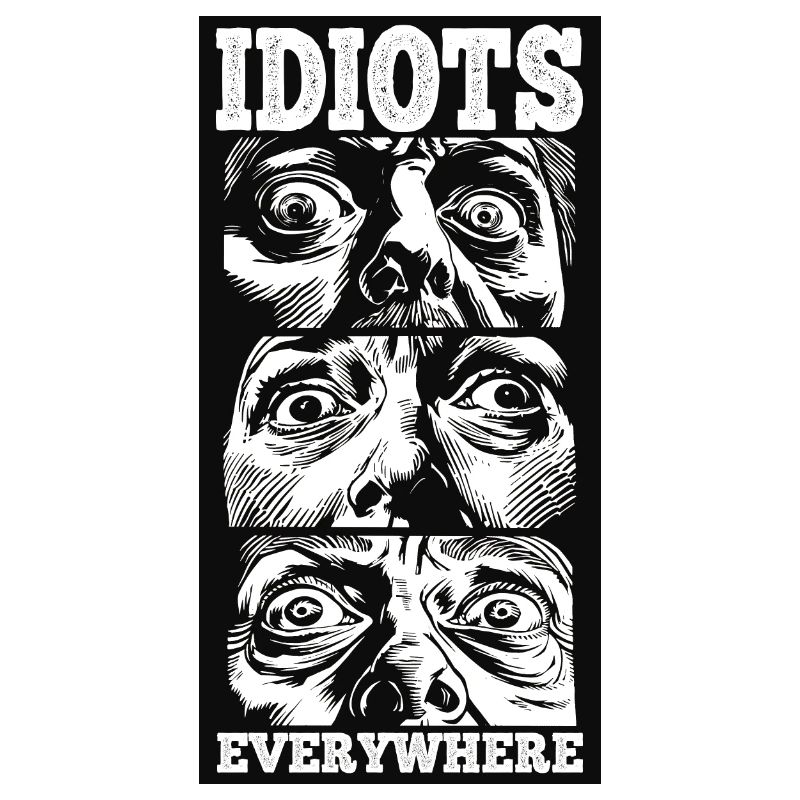 Idiots Everywhere