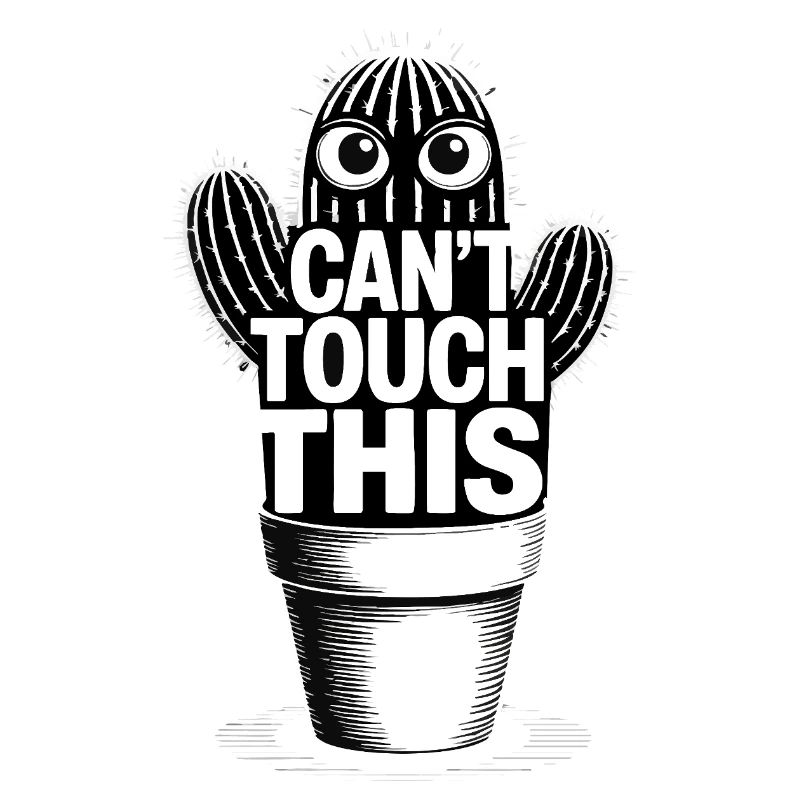 Can't Touch This – Lustiger Kaktus mit Spruch