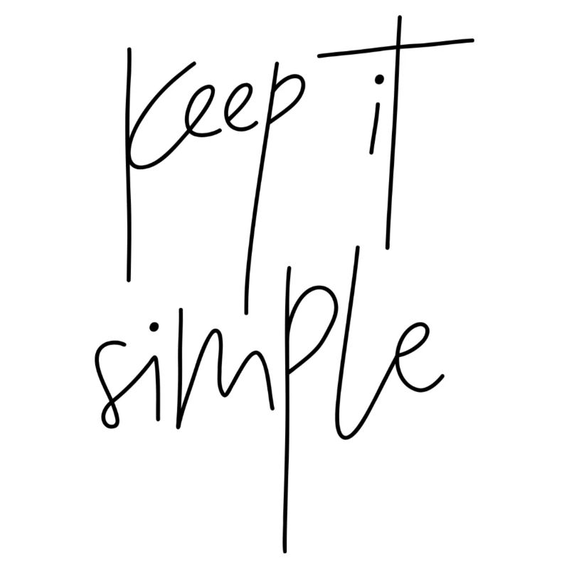 keep it simple
