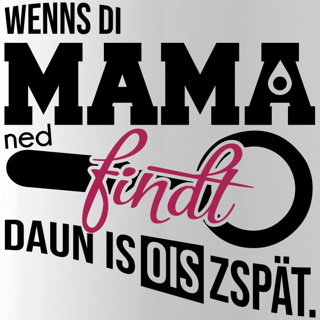 Wenns di Mama ned findt - Isolierflasche