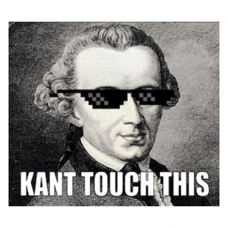 Kant Touch This