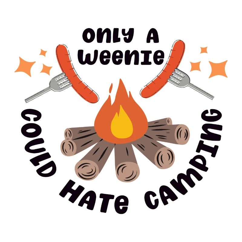 Only a Weenie could hate a Camping