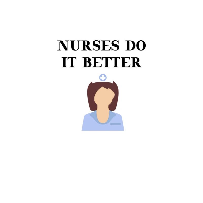 Nurse Nurses do it better gift idea