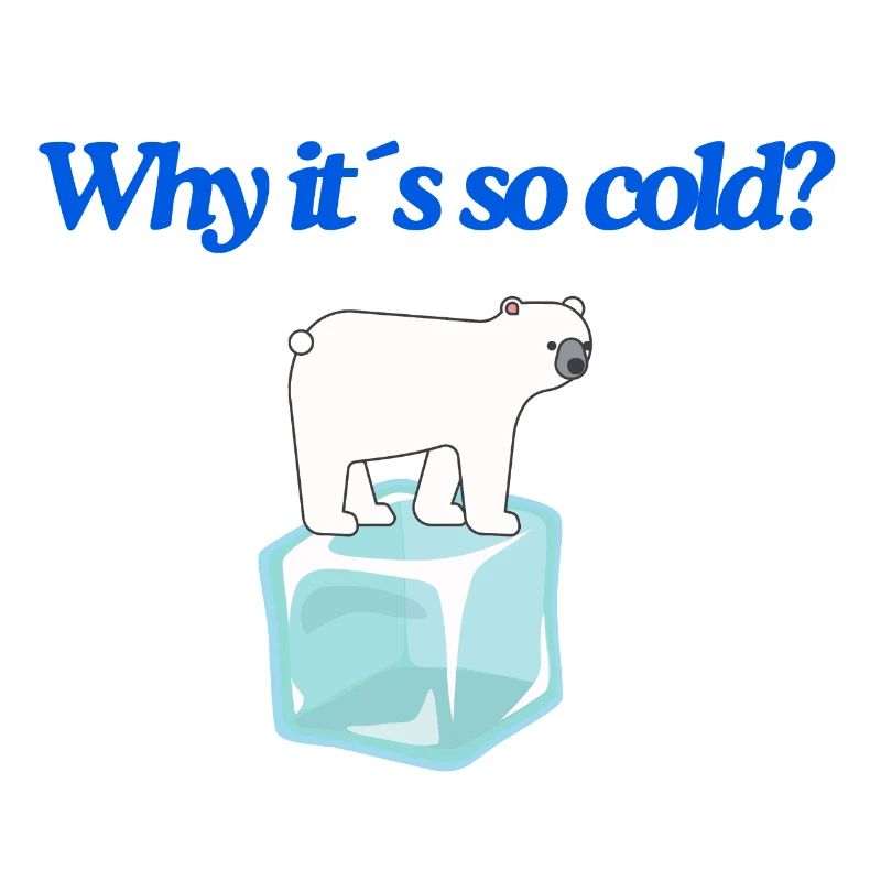Why it s so cold?
