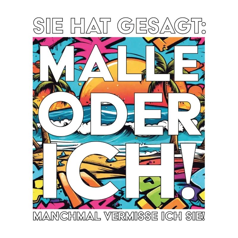 Lustiger Mallorca Spruch Malle oder ich