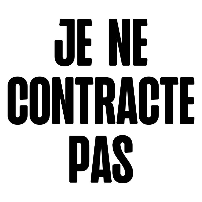 je ne contracte pas