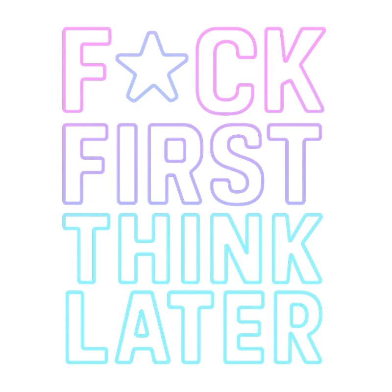 ★F CK FIRST THINK LATER – Poster/T-Shirt