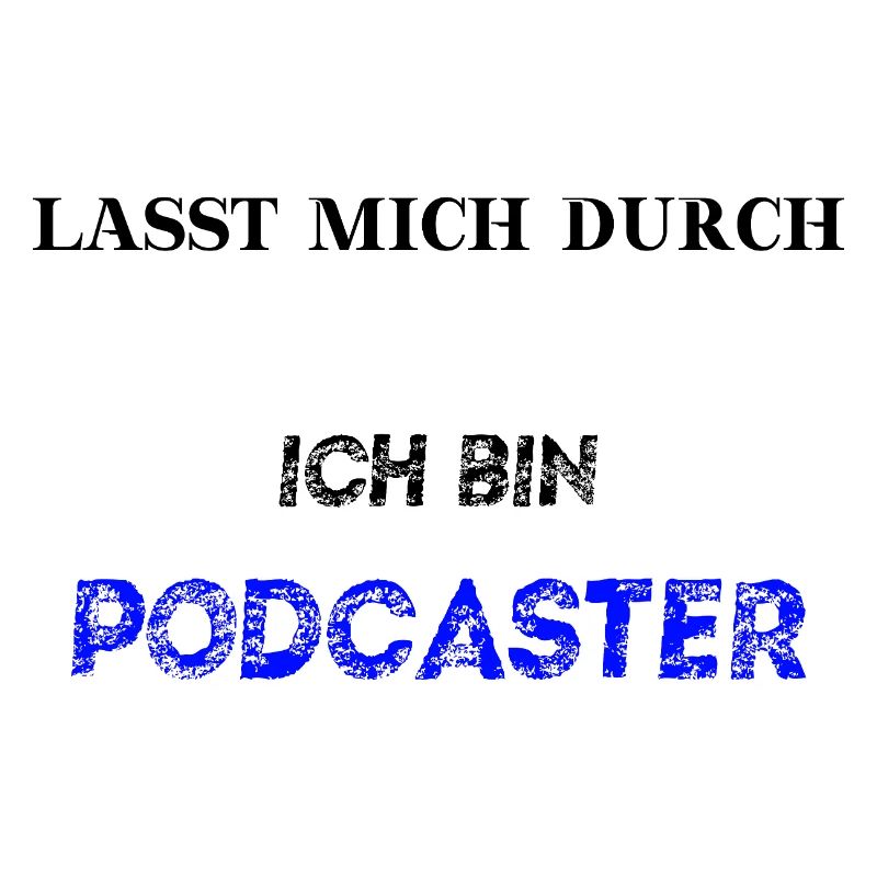 Lasst mich durch ich bin Podcaster Geschenkidee