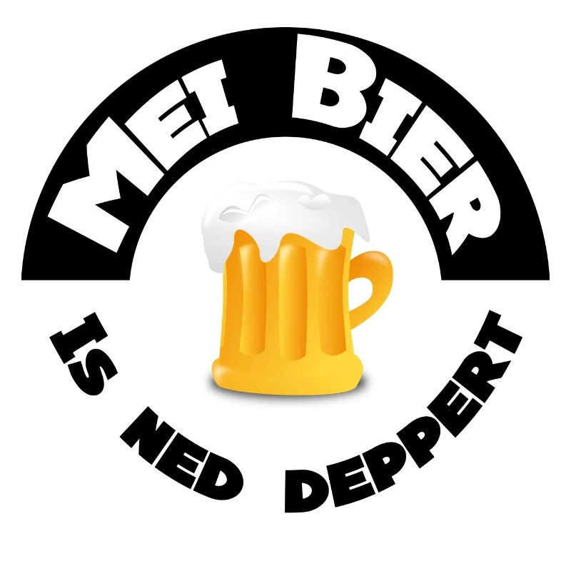 "Mei Bier is ned deppert" by Claudia-Moda