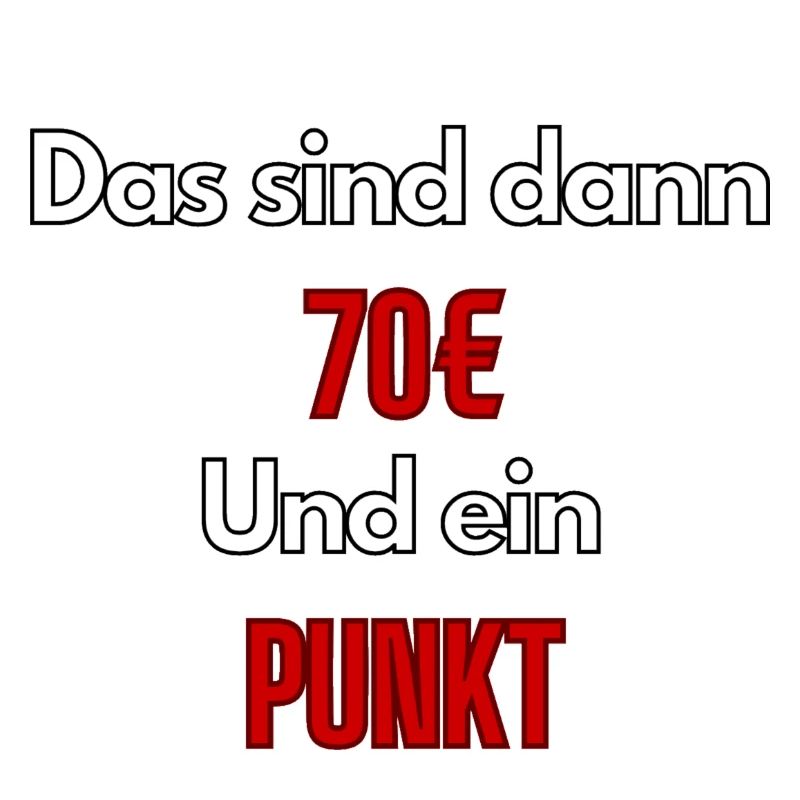 Meme Das sind dann 70€ und ein Punkt - ApriNoeScor