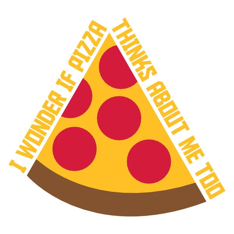 pizza thinks about me