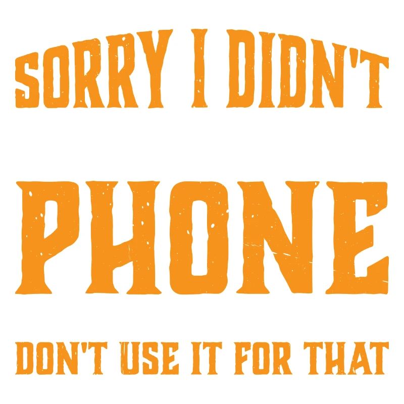 Sorry I Didn't Answer My Phone 3