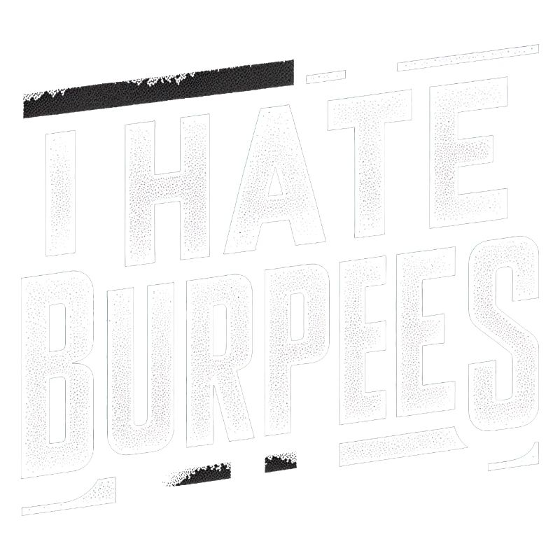 I Hate Burpees 7