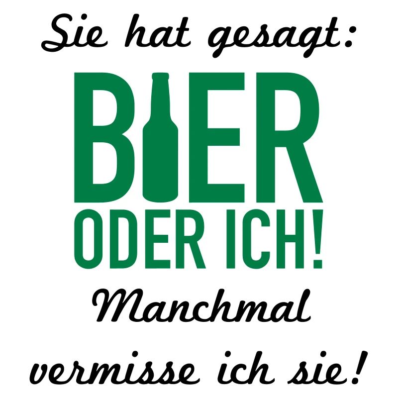 Bier oder ich