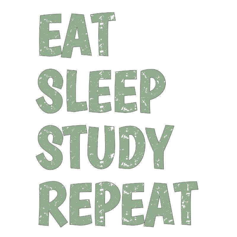 Eat Sleep Study Repeat