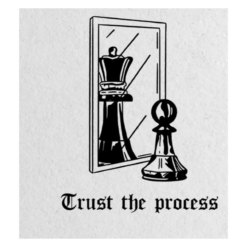 Trust the process
