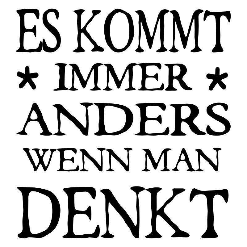 es kommt immer anders