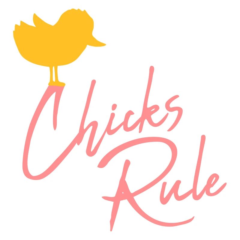 Chicks Rule mignon petit oiseau