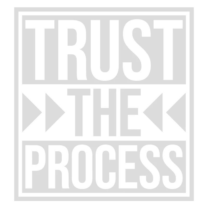 trust the process Zitat