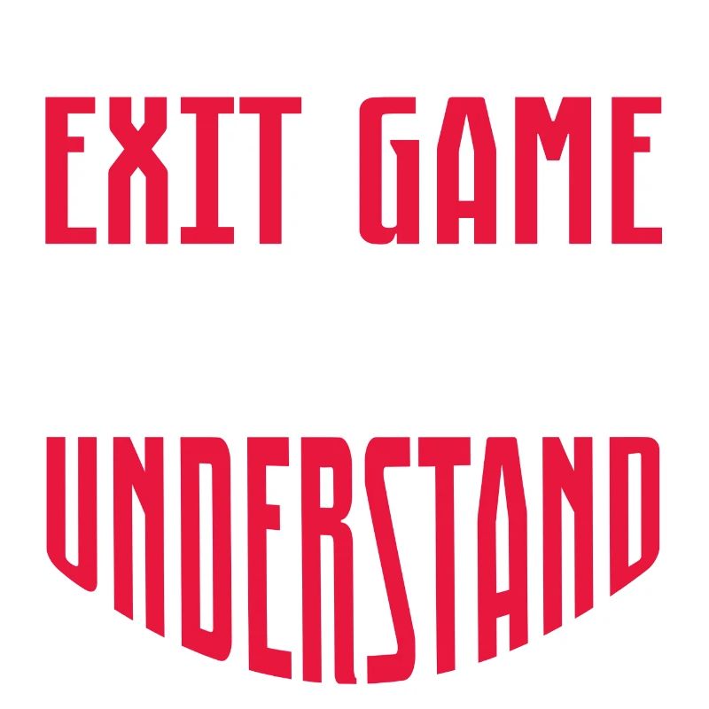 It's An Exit Game Thing You Wouldn't Understand