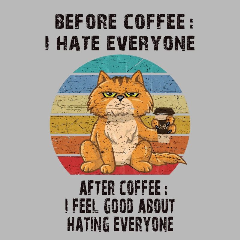 before coffee I hate everyone Kaffee Katze