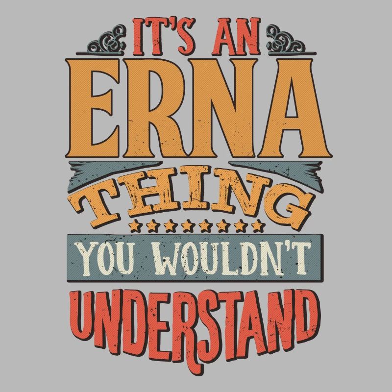C’est une chose Erna que vous ne comprendriez pas - Erna