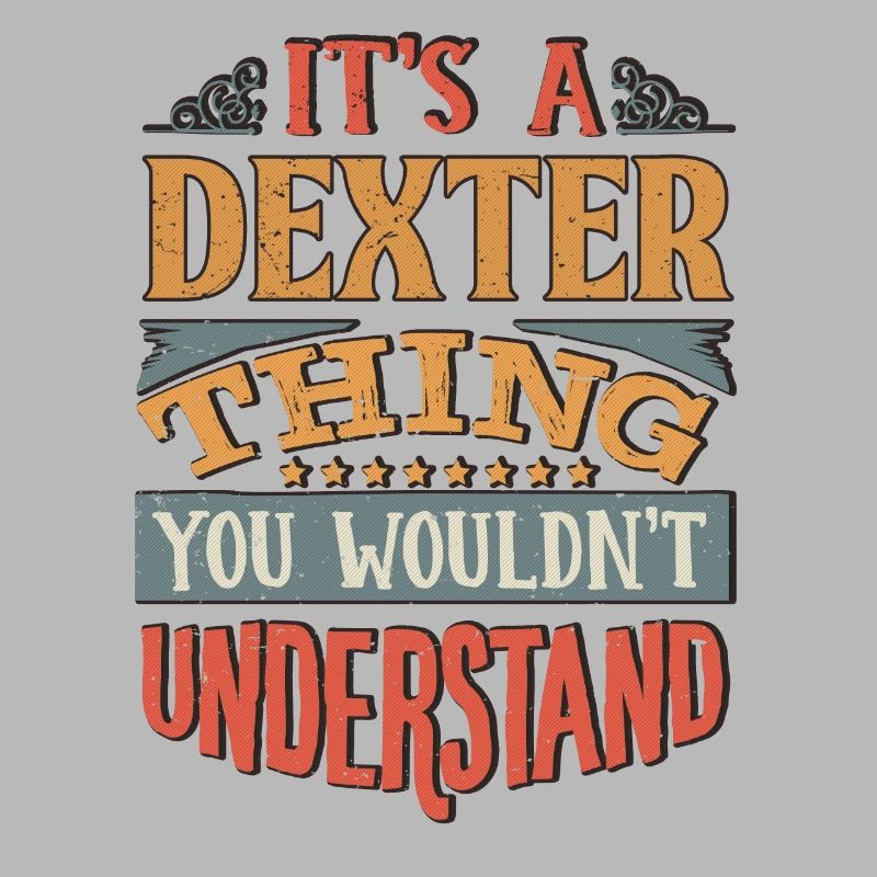 C’est une chose Dexter que vous ne comprendriez pas -