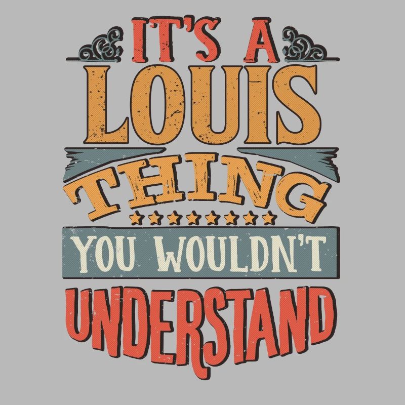 C’est une chose Louis que vous ne comprendriez pas - Louis