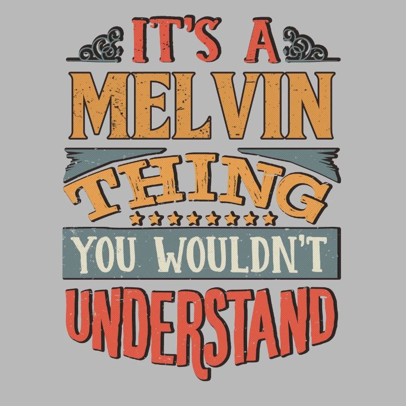 C’est une chose Melvin que vous ne comprendriez pas -