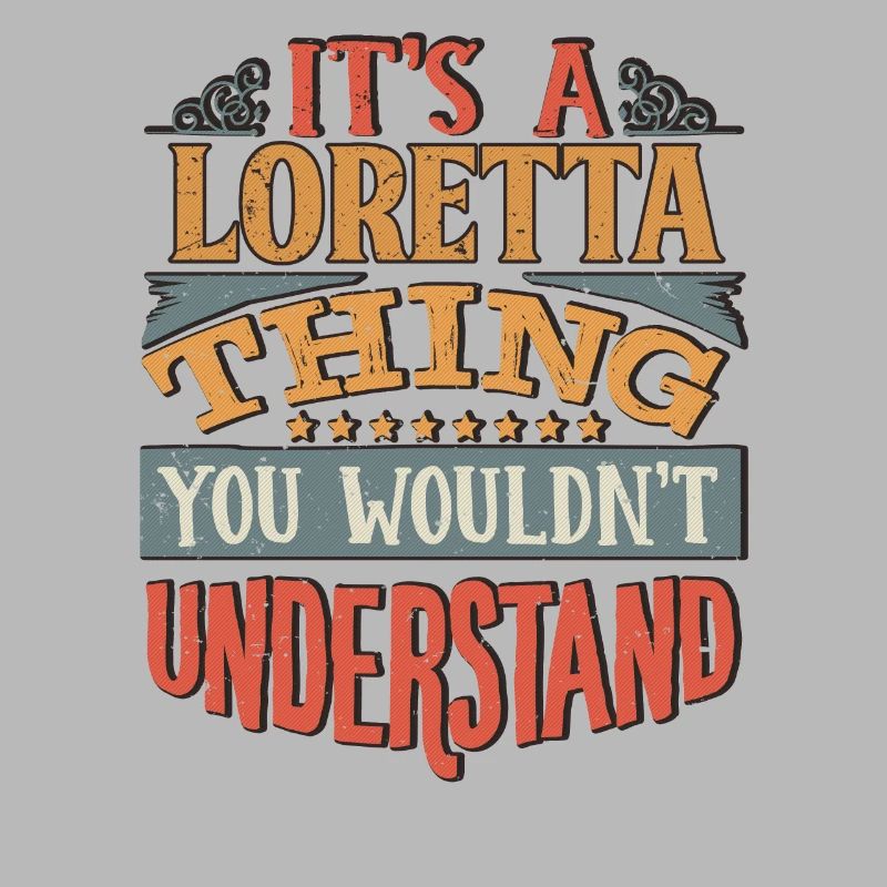 C’est une chose Loretta que vous ne comprendriez pas -