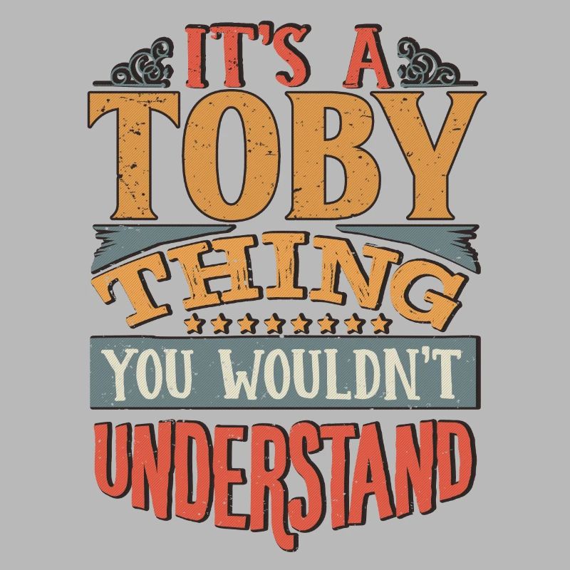 C’est une chose toby que vous ne comprendriez pas - Toby