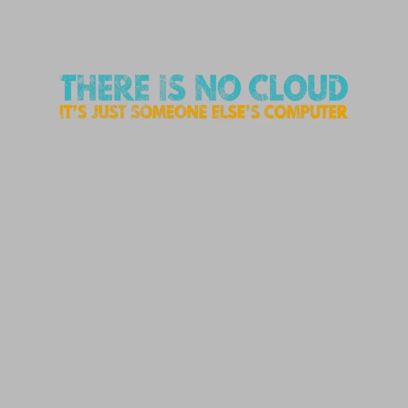 Il n’y a pas de Cloud, c’est juste celui de quelqu’un d’autre
