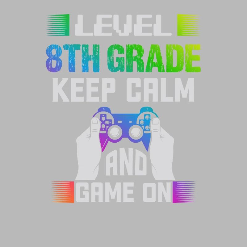Level 8TH GRADE keep calm and game on