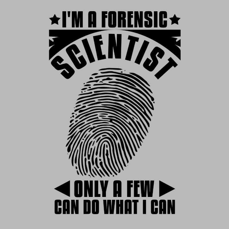 I Am A Forensic Scientist