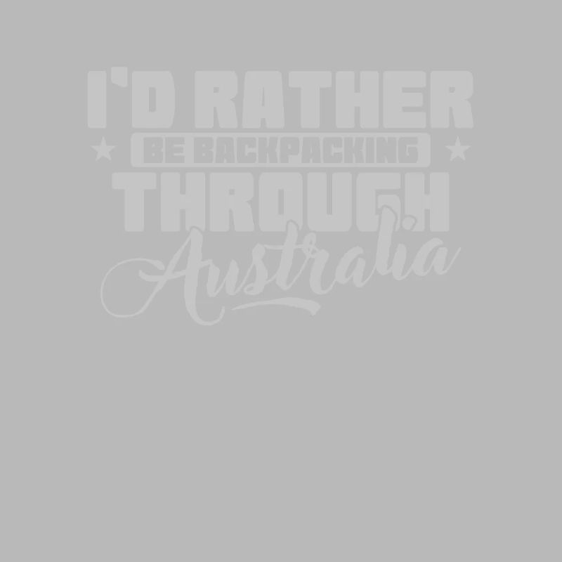 I'd rather Backpacking through Australia