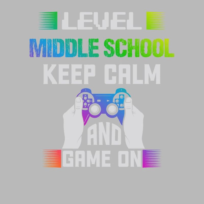 Level MIDDLE SCHOOL keep calm and game on