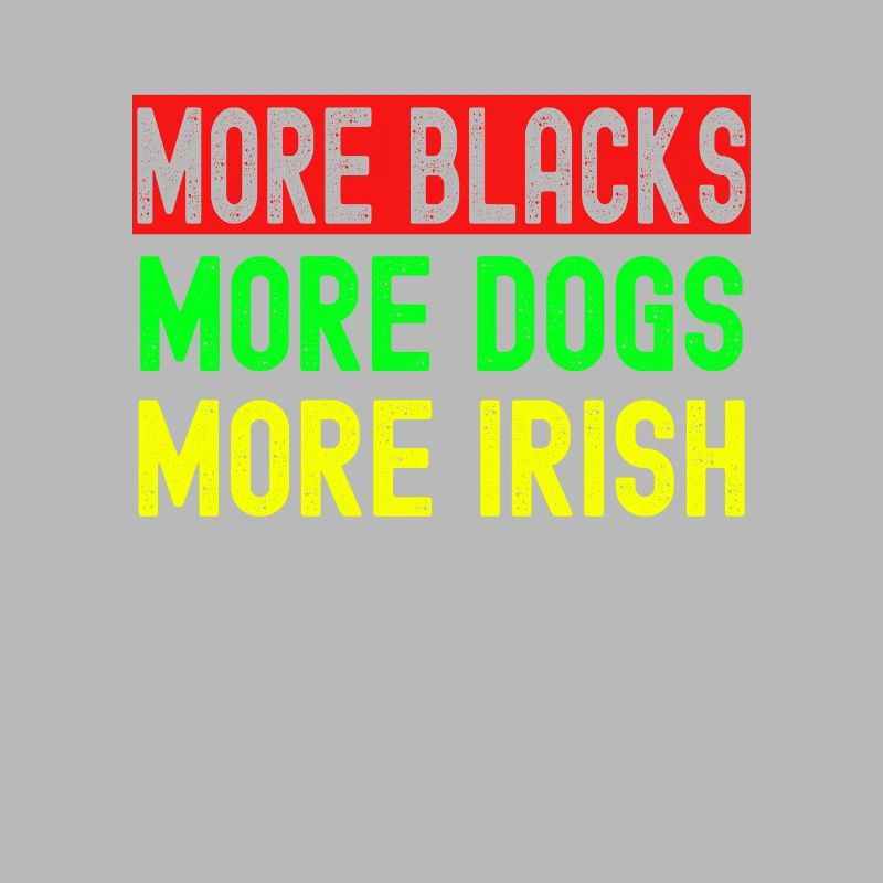 Plus de Noirs Plus d’Irlandais Plus de chiens