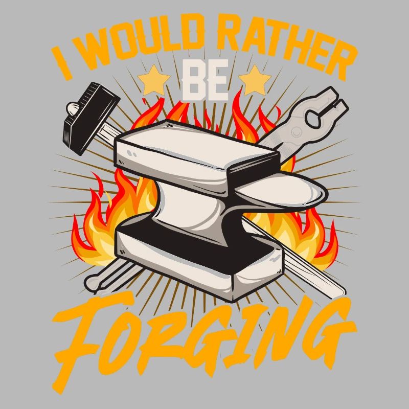 I would rather forge - blacksmith