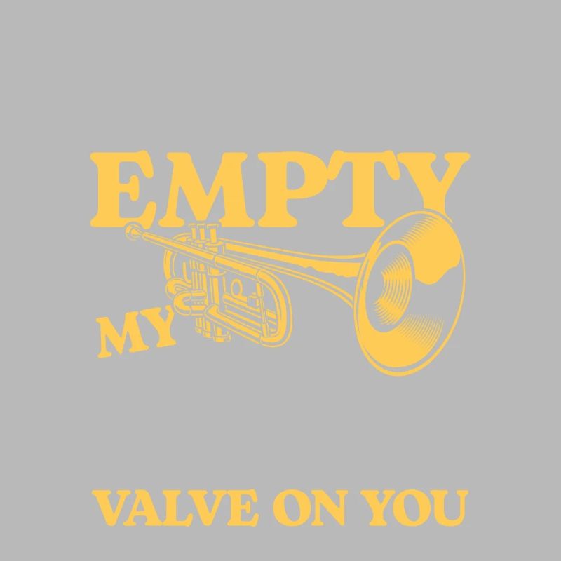 Be Nice Or I'll Empty My Spit Valve On You