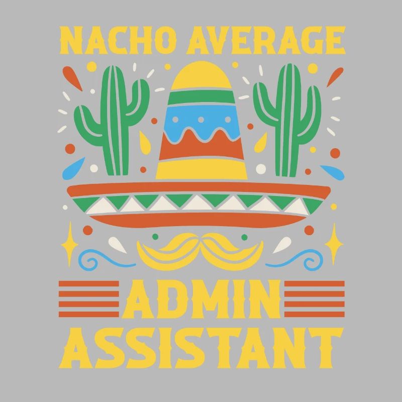 Nacho Average Admin Assistant Cinco De Mayo