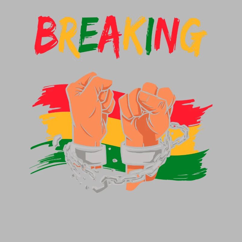 Breaking Every Chain Since 1865 Juneteenth